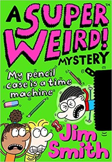 A Super Weird! Mystery: My Pencil Case is a Time Machine