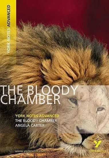 Bloody Chamber: York Notes Advanced -  everything you need to study and prepare for the 2025 and 2026 exams