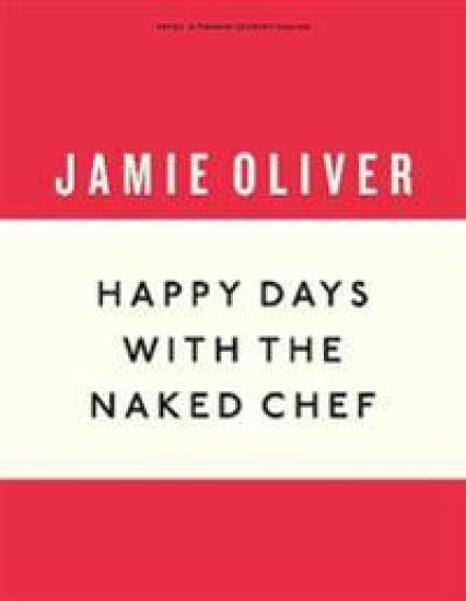Happy Days with the Naked Chef