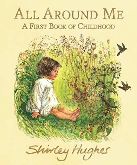 Kansikuva: All Around Me; A First Book of Childhood