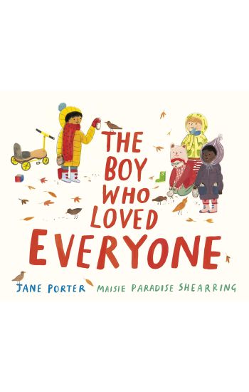 The Boy Who Loved Everyone