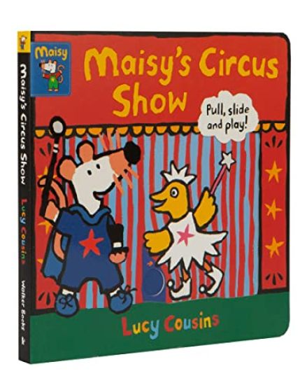 Maisy's Circus Show: Pull, Slide and Play!