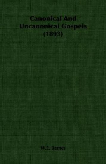 Canonical And Uncanonical Gospels (1893)
