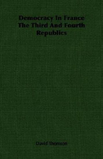 Democracy In France The Third And Fourth Republics