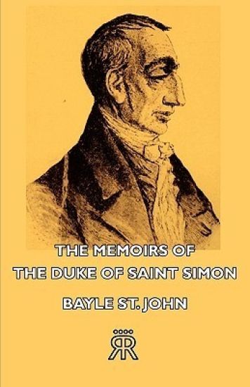 The Memoirs Of The Duke Of Saint Simon