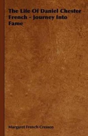 The Life Of Daniel Chester French - Journey Into Fame