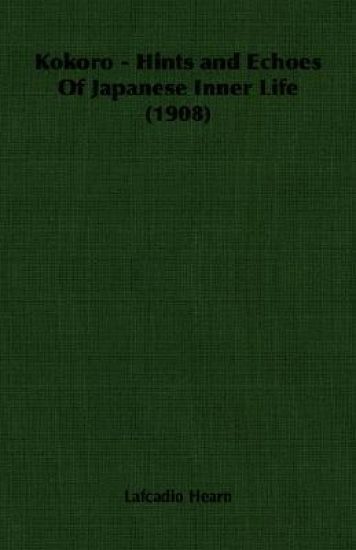 Kokoro - Hints and Echoes Of Japanese Inner Life (1908)