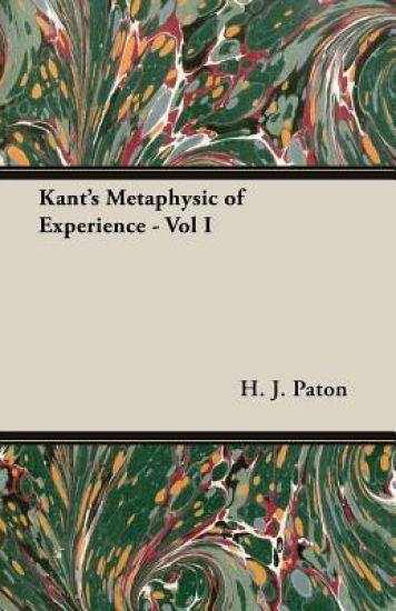 Kant's Metaphysic Of Experience - Vol I