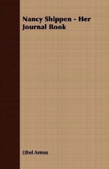 Nancy Shippen - Her Journal Book