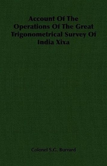 Account Of The Operations Of The Great Trigonometrical Survey Of India Xixa