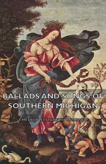 Ballads And Songs Of Southern Michigan