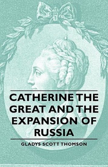 Catherine The Great And The Expansion Of Russia