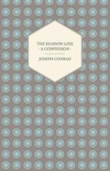The Shadow Line - A Confession
