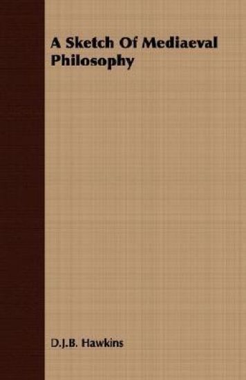 A Sketch Of Mediaeval Philosophy