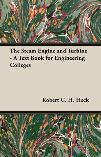 The Steam Engine And Turbine - A Text Book For Engineering Colleges