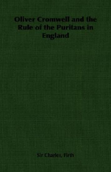 Oliver Cromwell and the Rule of the Puritans in England