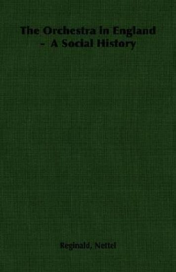 The Orchestra in England - A Social History