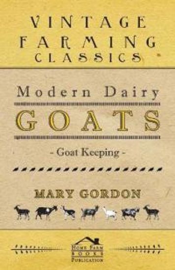 Modern Dairy Goats -Goat Keeping