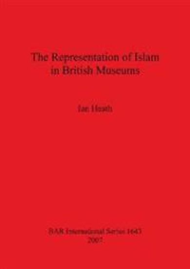The Representation of Islam in British Museums