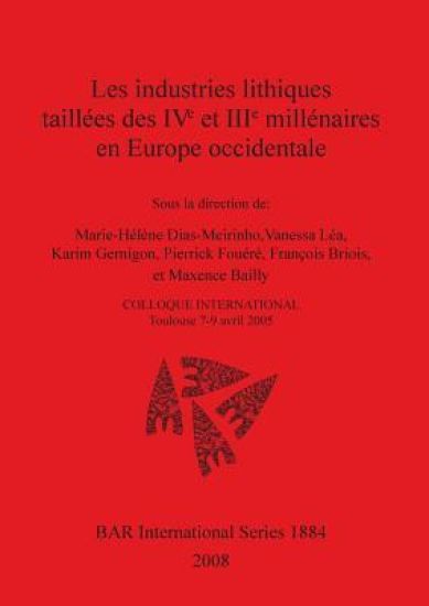 Les industries lithiques taillées des IVe et IIIe millénaires en europe occidentale