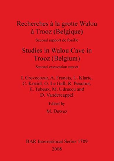 Recherches à la grotte Walou à Trooz (Belgique) / Studies in Walou Cave in Trooz (Belgium)