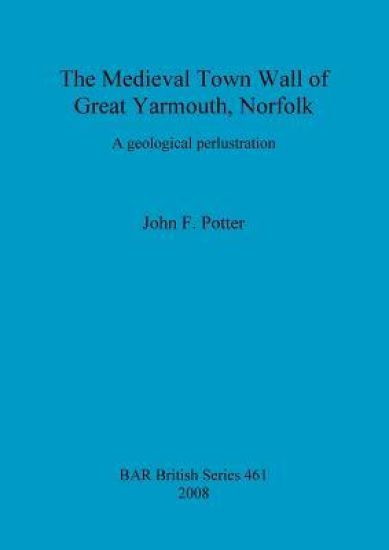 The Medieval Town Wall of Great Yarmouth, Norfolk, U.K.