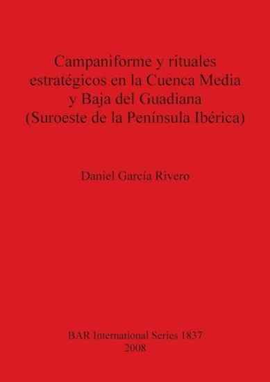Campaniforme y rituales estratégicos en la Cuenca Media y Baja del Guadiana (Suroeste de la Península Ibérica)
