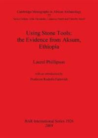 Using Stone Tools: The Evidence from Aksum Ethiopia