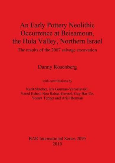 An Early Pottery Neolithic Occurrence at Beisamoun The Hula Valley Northern Israel