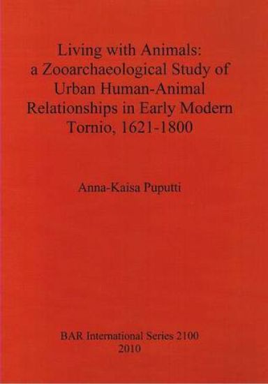 Living with Animals: a Zooarchaeological Study of Urban Human-Animal Relationships in Early Modern Tornio (northern Finland) 1621-1800