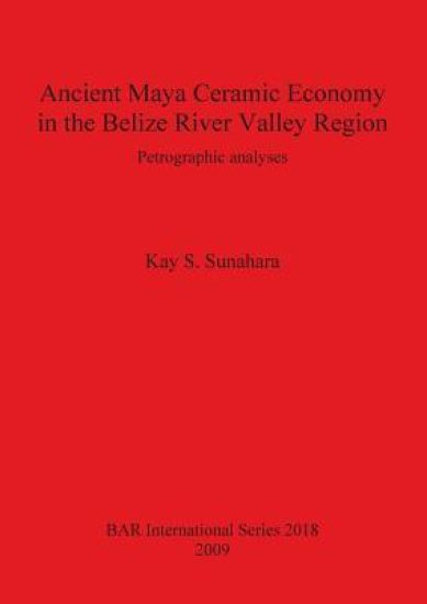 Ancient Maya Ceramic Economy in the Belize River Valley Region