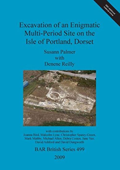 Excavation of an enigmatic multi-period site on the Isle of Portland, Dorset