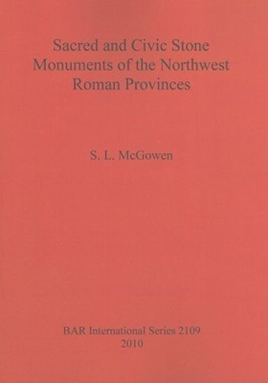 Sacred and Civic Stone Monuments of the Northwest Roman Provinces