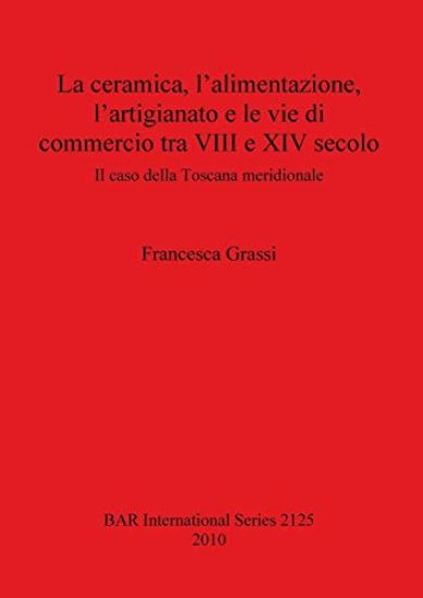 La ceramica l'alimentazione l'artigianato e le vie di commercio tra VIII e XIV secolo