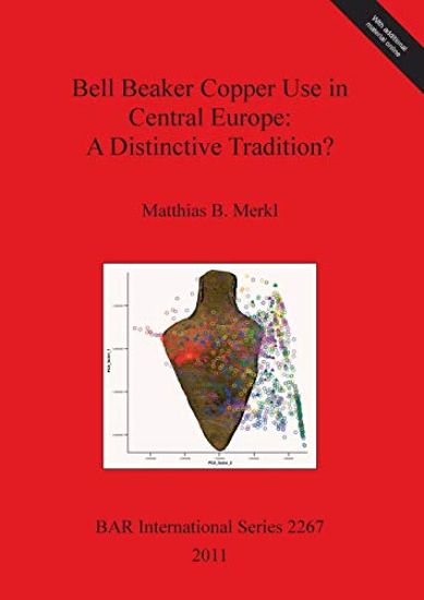 Bell Beaker Copper Use in Central Europe: A Distinctive Tradition