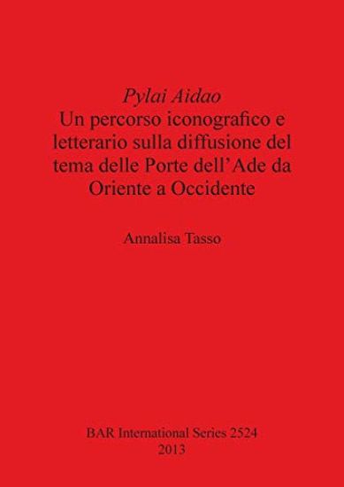 Pylai Aidao: Un percorso iconografico e letterario sulla diffusione del tema delle Porte dell'Ade da Oriente a Occidente
