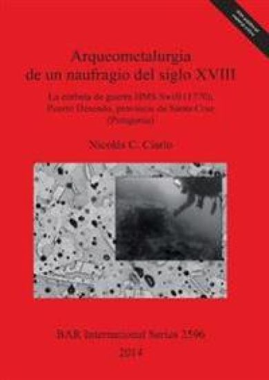 Arqueometalurgia de un naufragio del siglo XVIII: la corbeta de guerra HMS Swift (1770) Puerto Deseado provincia de Santa Cruz (Patagonia)