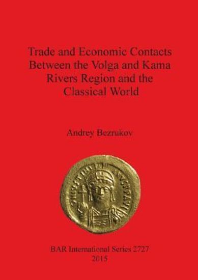Trade and Economic Contacts Between the Volga and Kama Rivers Region and the Classical World
