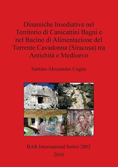 Dinamiche Insediative nel Territorio di Canicattini Bagni e nel Bacino di Alimentazione del Torrente Cavadonna (Siracusa) tra Antichità e Medioevo