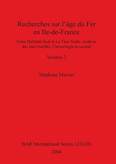 Recherches sur l'âge du Fer en Ile-de-France, Volume II