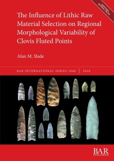 The  Influence of Lithic Raw Material Selection on Regional Morphological Variability of Clovis Fluted Points
