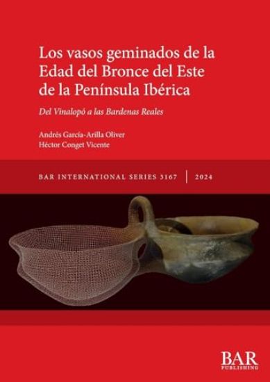 Los vasos geminados de la Edad del Bronce en la Península Ibérica