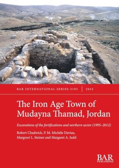 The Iron Age Town of Mudayna Thamad, Jordan