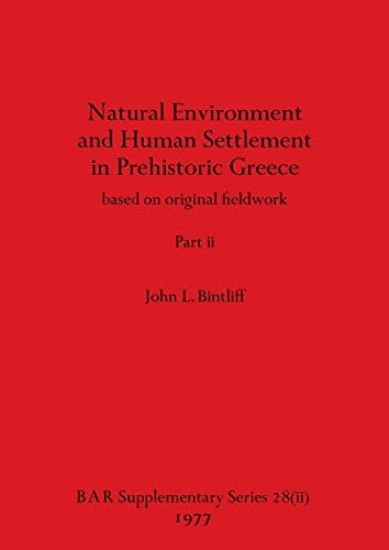 Natural Environment and Human Settlement in Prehistoric Greece, Part ii