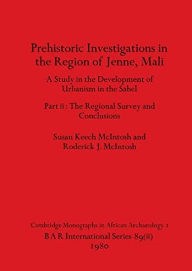 Prehistoric Investigations in the Region of Jenne, Mali, Part ii