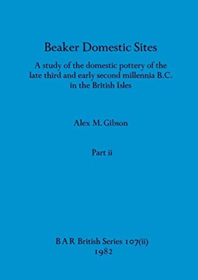 Beaker Domestic Sites, Part ii