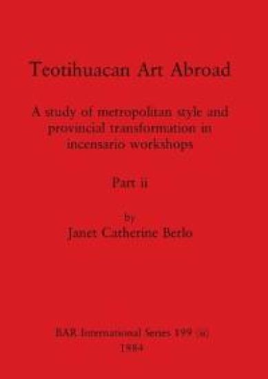Teotihuacan Art Abroad, Part ii