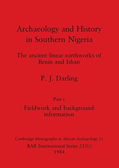 Archaeology and History in Southern Nigeria, Part i