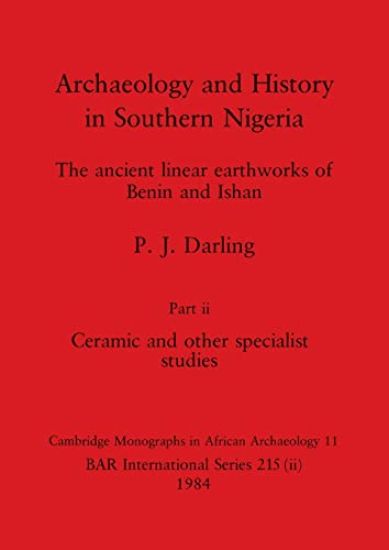 Archaeology and History in Southern Nigeria, Part ii