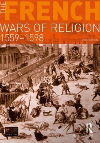 The French Wars of Religion 1559-1598
